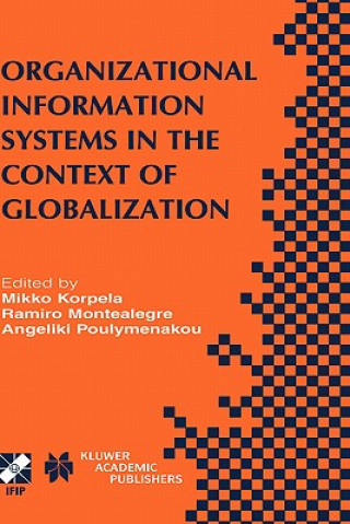 Książka Organizational Information Systems in the Context of Globalization Mikko Korpela