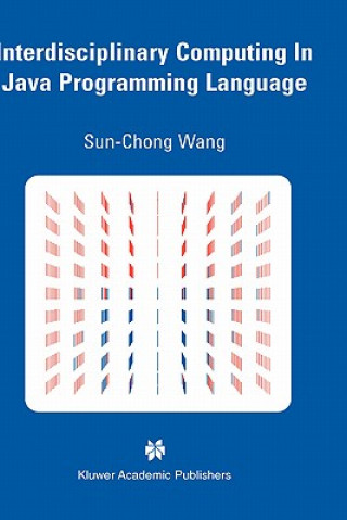 Kniha Interdisciplinary Computing in Java Programming Sun-Chong Wang