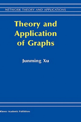 Książka Theory and Application of Graphs Junming Xu