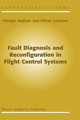 Kniha Fault Diagnosis and Reconfiguration in Flight Control Systems C. Hajiyev