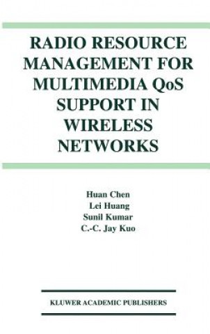 Könyv Radio Resource Management for Multimedia QoS Support in Wireless Networks Huan Chen