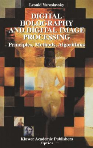 Kniha Digital Holography and Digital Image Processing Leonid P. Yaroslavsky