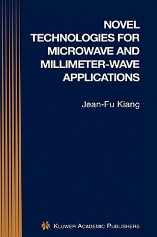 Carte Novel Technologies for Microwave and Millimeter - Wave Applications Jean-Fu Kiang