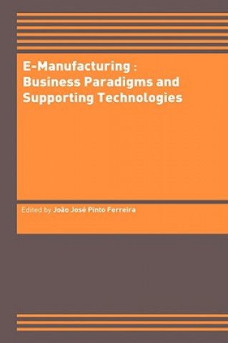 Carte E-Manufacturing: Business Paradigms and Supporting Technologies Jo