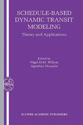 Kniha Schedule-Based Dynamic Transit Modeling Nigel H. Wilson