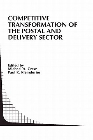 Książka Competitive Transformation of the Postal and Delivery Sector Michael A. Crew