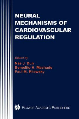 Könyv Neural Mechanisms of Cardiovascular Regulation Nae J. Dun