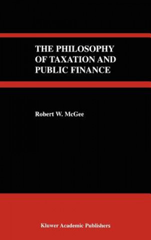 Kniha Philosophy of Taxation and Public Finance Robert W. McGee