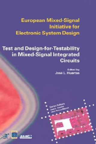 Könyv Test and Design-for-Testability in Mixed-Signal Integrated Circuits J. L. Huertas