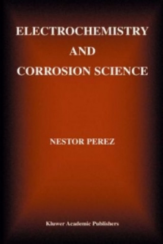 Kniha Electrochemistry and Corrosion Science Nestor Perez
