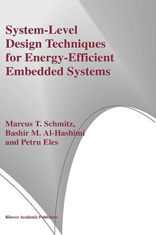 Kniha System-Level Design Techniques for Energy-Efficient Embedded Systems Marcus T. Schmitz