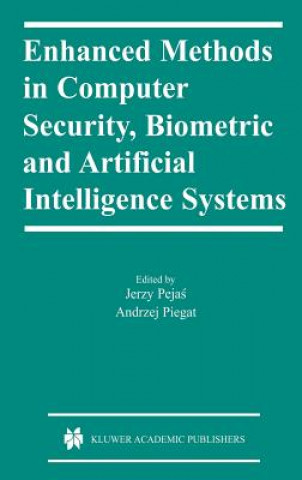 Книга Enhanced Methods in Computer Security, Biometric and Artificial Intelligence Systems Jerzy Pejas