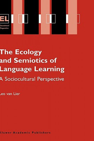 Könyv Ecology and Semiotics of Language Learning Leo van Lier