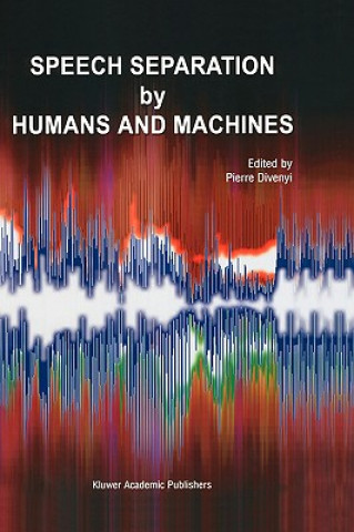 Könyv Speech Separation by Humans and Machines P. Divenyi