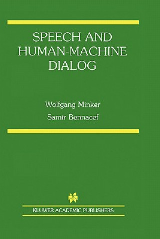 Könyv Speech and Human-Machine Dialog Wolfgang Minker