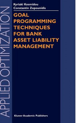 Книга Goal Programming Techniques for Bank Asset Liability Management Kyriaki Kosmidou