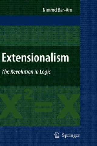 Kniha Extensionalism: The Revolution in Logic Nimrod Bar-Am