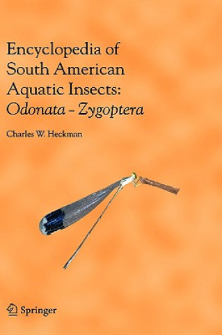 Książka Encyclopedia of South American Aquatic Insects: Odonata - Zygoptera Charles W. Heckman