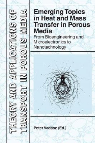 Книга Emerging Topics in Heat and Mass Transfer in Porous Media Peter Vadasz
