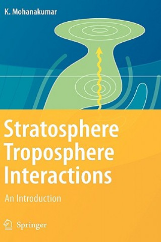 Kniha Stratosphere Troposphere Interactions K. Mohanakumar