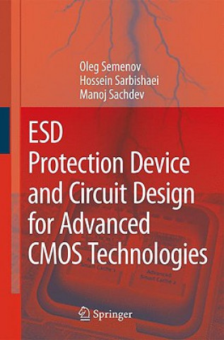 Kniha ESD Protection Device and Circuit Design for Advanced CMOS Technologies Oleg Semenov