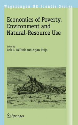 Книга Economics of Poverty, Environment and Natural-Resource Use Rob B. Dellink