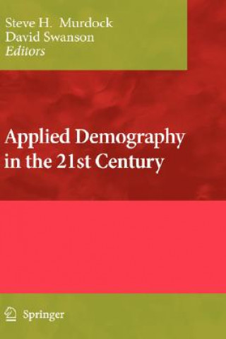 Kniha Applied Demography in the 21st Century Steve H. Murdock