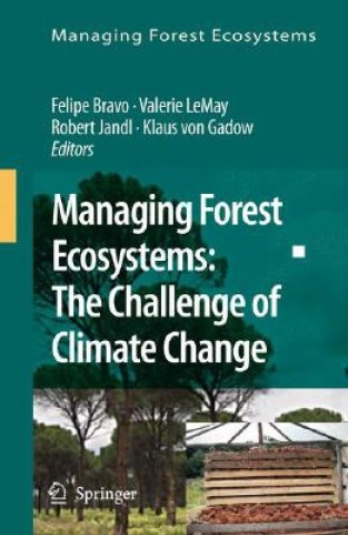 Könyv Managing Forest Ecosystems: The Challenge of Climate Change Felipe Bravo