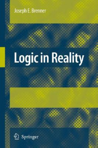 Carte Logic in Reality Joseph E. Brenner