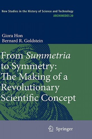 Knjiga From Summetria to Symmetry: The Making of a Revolutionary Scientific Concept Giora Hon