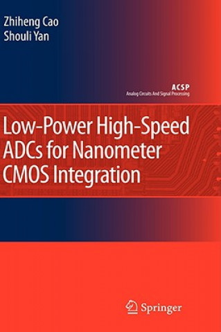 Könyv Low-Power High-Speed ADCs for Nanometer CMOS Integration Zhiheng Cao
