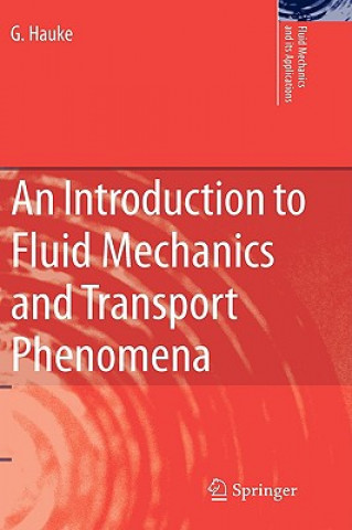 Kniha Introduction to Fluid Mechanics and Transport Phenomena G. Hauke