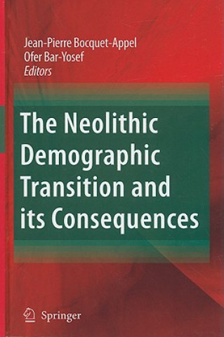 Livre Neolithic Demographic Transition and its Consequences Jean-Pierre Bocquet-Appel