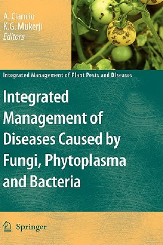 Książka Integrated Management of Diseases Caused by Fungi, Phytoplasma and Bacteria Aurelio Ciancio