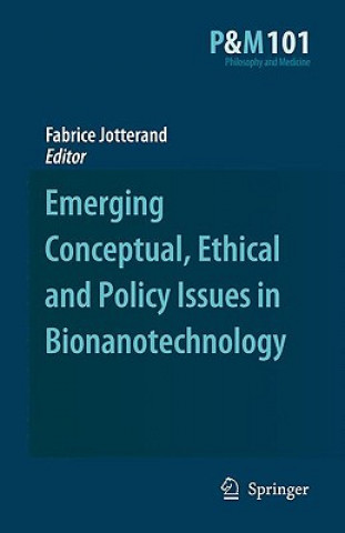 Kniha Emerging Conceptual, Ethical and Policy Issues in Bionanotechnology Fabrice Jotterand