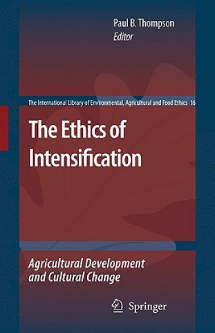 Kniha Ethics of Intensification Paul B. Thompson