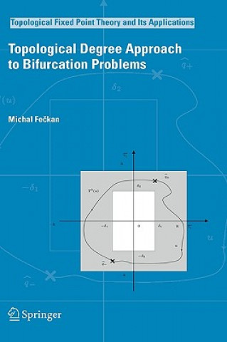 Książka Topological Degree Approach to Bifurcation Problems Michal Feckan