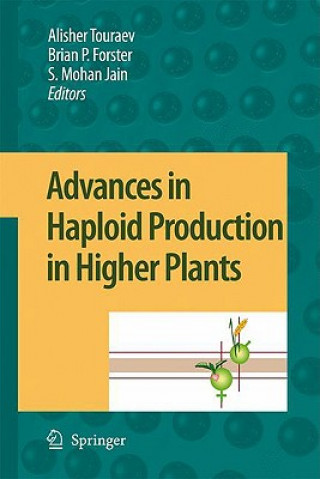 Книга Advances in Haploid Production in Higher Plants Alisher Touraev