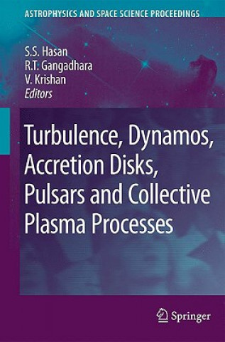 Książka Turbulence, Dynamos, Accretion Disks, Pulsars and Collective Plasma Processes S. S. Hasan