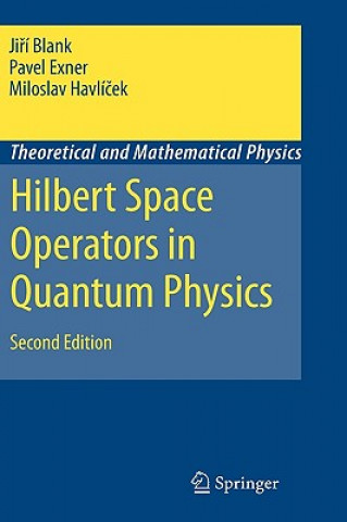 Kniha Hilbert Space Operators in Quantum Physics Jiri Blank