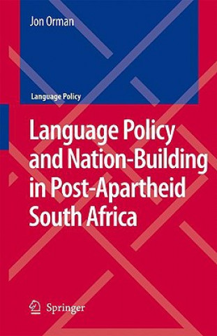 Kniha Language Policy and Nation-Building in Post-Apartheid South Africa Jon Orman