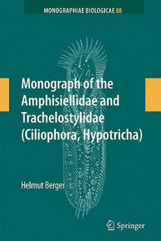 Książka Monograph of the Amphisiellidae and Trachelostylidae (Ciliophora, Hypotricha) Helmut Berger