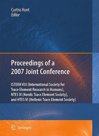 Книга Proceedings of the VIIIth Conference of the International Society for Trace Element Research in Humans (ISTERH), the IXth Conference of the Nordic Tra Curtiss Hunt