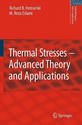 Könyv Thermal Stresses -- Advanced Theory and Applications Richard B. Hetnarski