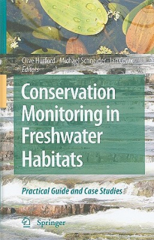 Kniha Conservation Monitoring in Freshwater Habitats Clive Hurford