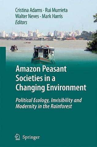 Kniha Amazon Peasant Societies in a Changing Environment Cristina Adams