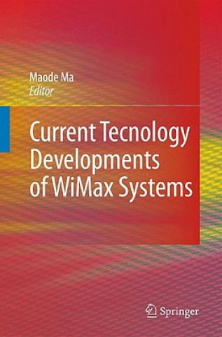 Книга Current Technology Developments of WiMax Systems Lin Ma