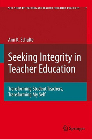 Książka Seeking Integrity in Teacher Education Ann K. Schulte