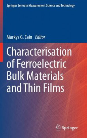 Könyv Characterisation of Ferroelectric Bulk Materials and Thin Films Markys G. Cain