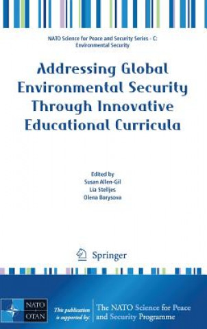 Libro Addressing Global Environmental Security Through Innovative Educational Curricula Susan Allen-Gil